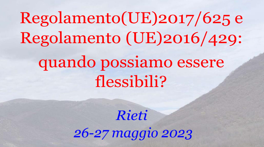 Clicca per accedere all'articolo 26-27 Maggio 2023 - Regolamento(UE)2017/625 e Regolamento (UE)2016/429: quando possiamo essere flessibili?