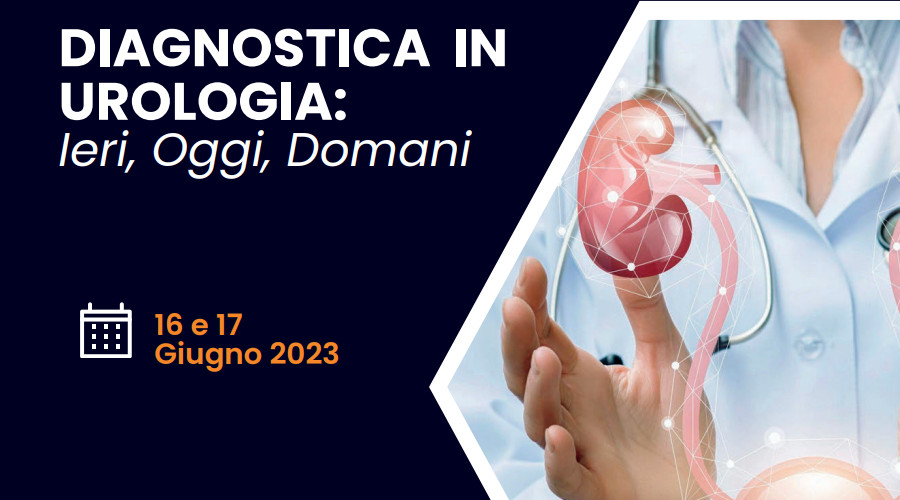 Clicca per accedere all'articolo 16 e 17 Giugno 2023 - DIAGNOSTICA IN UROLOGIA: Ieri, Oggi, Domani